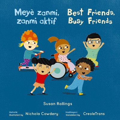 Meyè zanmi, Zanmi aktif/Best Friends, Busy Friends (8x8 Softcover Edition) by Susan Rollings