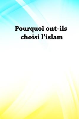 Pourquoi ont-ils choisi l'islam book