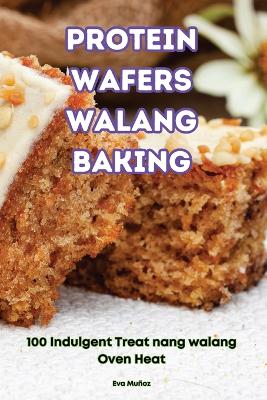 Protein Wafers Walang Baking book