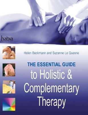 The Essential Guide to Holistic and Complementary Therapy book