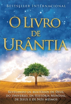 O Livro de Urntia: Revelando os Misterios de Deus, do Universo, de Jesus e Sobre Nos Mesmos by Urantia Foundation