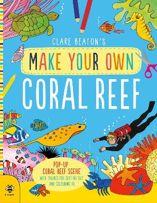 Make Your Own Coral Reef: Pop-Up Coral Reef Scene with Figures for Cutting out and Colouring in book