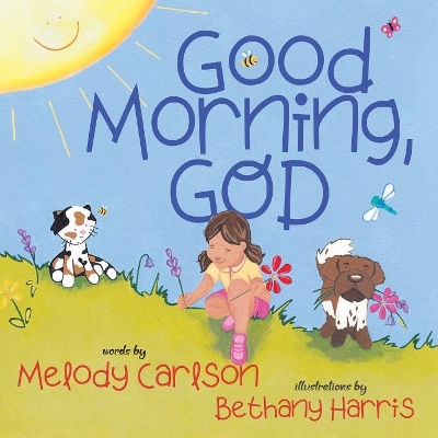 Good Morning, God by Melody Carlson