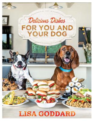 Delicious Dishes For You And Your Dog book