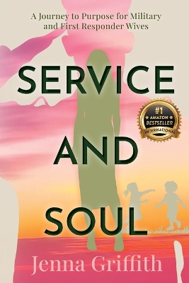 Service and Soul: A Journey to Purpose for Military and First Responder Wives book