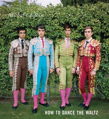 Michal Chelbin: How to Dance the Waltz book