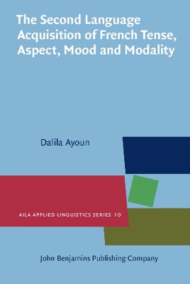 Second Language Acquisition of French Tense, Aspect, Mood and Modality book