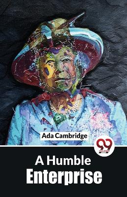 A Humble Enterprise by Ada Cambridge