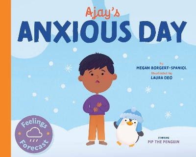 Ajay's Anxious Day by Megan Borgert-Spaniol