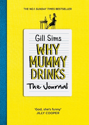Why Mummy Drinks: The Journal by Gill Sims