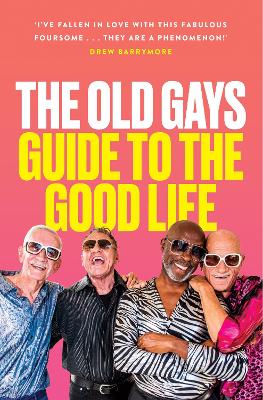 The Old Gays’ Guide to the Good Life book