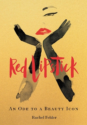 Red Lipstick: An Ode to a Beauty Icon book