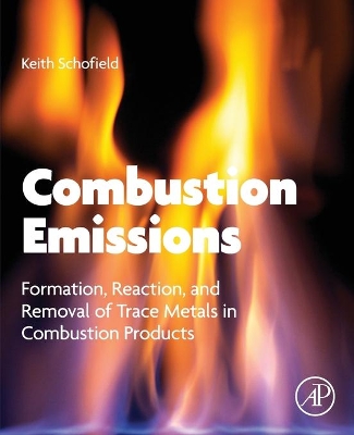 Combustion Emissions: Formation, Reaction, and Removal of Trace Metals in Combustion Products book