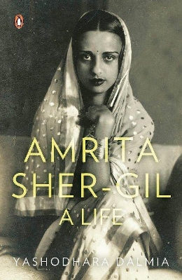 Amrita Sher-Gil by Yashodhara Dalmia