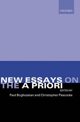 New Essays on the A Priori by Paul Boghossian