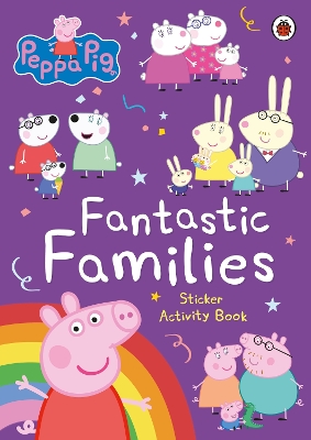 Peppa Pig: Fantastic Families Sticker Activity Book book