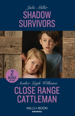 Shadow Survivors / Close Range Cattleman: Shadow Survivors (Protectors at K-9 Ranch) / Close Range Cattleman (Fuego, New Mexico) (Mills & Boon Heroes) book