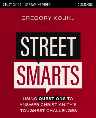 Street Smarts Study Guide plus Streaming Video: Using Questions to Answer Christianity's Toughest Challenges book