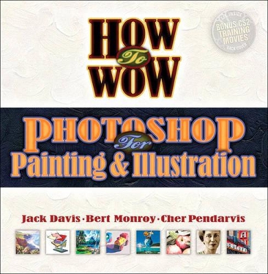 How to Wow: Photoshop for Painting and Illustration by Jack Davis