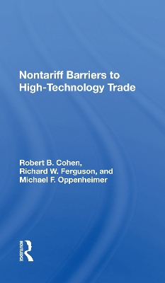 Nontariff Barriers to High-Technology Trade by Robert B. Cohen