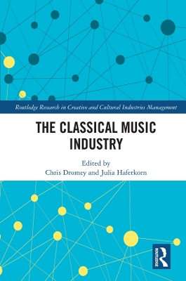 The The Classical Music Industry by Chris Dromey