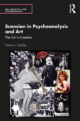 Scansion in Psychoanalysis and Art: The Cut in Creation book