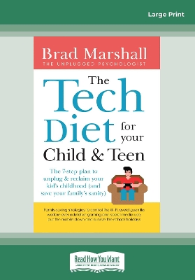 Tech Diet For Your Child And Teen: The 7-Step Plan to Unplug & ReclaimYour Kid's Childhood (And Your Family's Sanity) book