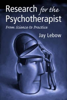 Research for the Psychotherapist by Jay L. Lebow