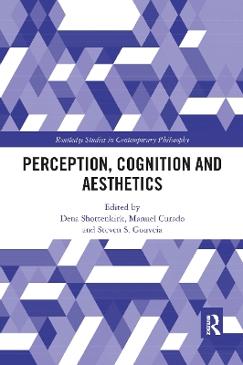 Perception, Cognition and Aesthetics by Dena Shottenkirk