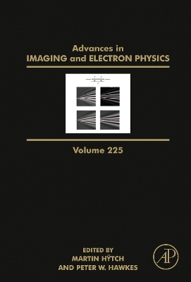 Advances in Imaging and Electron Physics: Volume 225 book