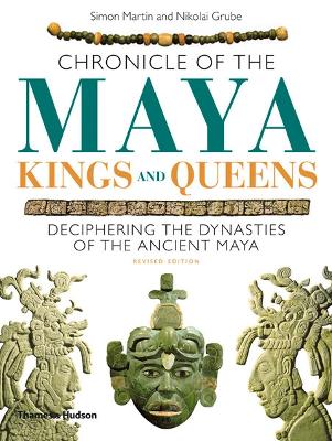 Chronicle of the Maya Kings and Queens book