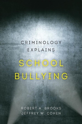 Criminology Explains School Bullying book
