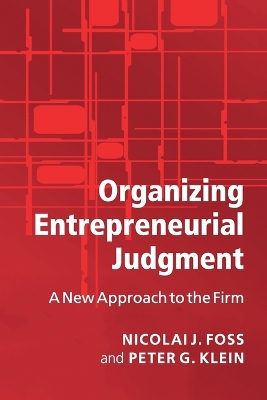 Organizing Entrepreneurial Judgment by Nicolai J. Foss