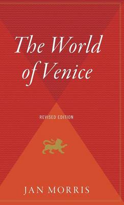 The World of Venice by Jan Morris