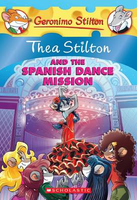 Thea Stilton and the Spanish Dance Mission book