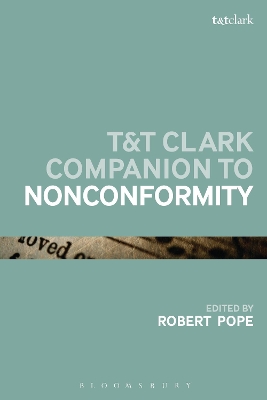 T&T Clark Companion to Nonconformity by Dr Robert Pope