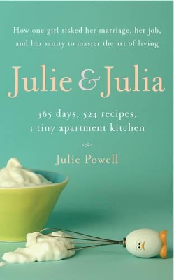 Julie & Julia: My Year of Cooking Dangerously book