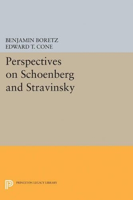 Perspectives on Schoenberg and Stravinsky by Benjamin Boretz