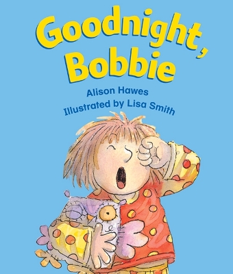 Rigby Literacy Emergent Level 1: Goodnight, Bobbie (Reading Level 1/F&P Level A) book