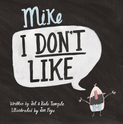 Mike I Don't Like by J Temple