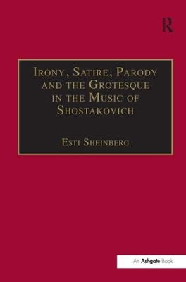 Irony, Satire, Parody and the Grotesque in the Music of Shostakovich book