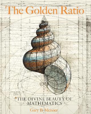 The Golden Ratio: The Divine Beauty of Mathematics book