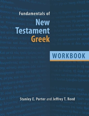 Fundamentals of New Testament Greek by Stanley E Porter