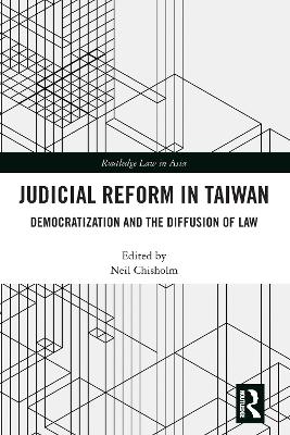 Judicial Reform in Taiwan: Democratization and the Diffusion of Law book