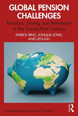 Global Pension Challenges: Pensions, Saving and Retirement in the Twenty-First Century book