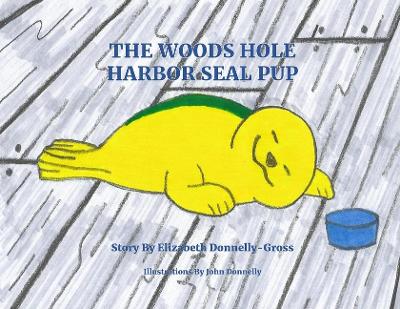 The Woods Hole Harbor Seal Pup book