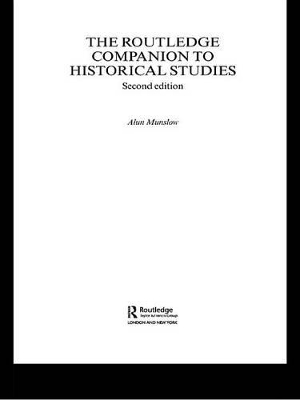 The The Routledge Companion to Historical Studies by Alun Munslow