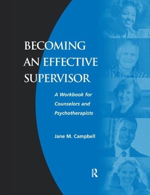 Becoming an Effective Supervisor: A Workbook for Counselors and Psychotherapists book