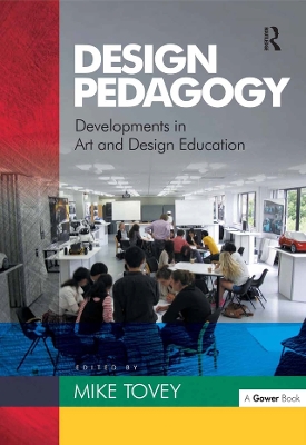 Design Pedagogy: Developments in Art and Design Education by Mike Tovey