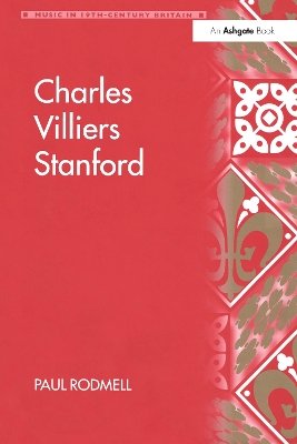 Charles Villiers Stanford by Paul Rodmell
